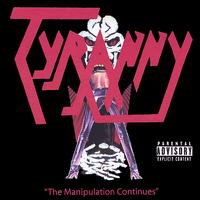 Manipulation Continues von Tyranny