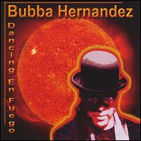 Dancing en Fuego von Bubba Hernandez