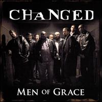 Changed von Men Of Grace