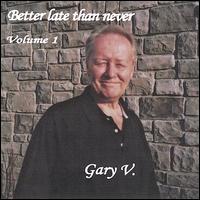 Better Late Than Never, Vol. 1 von Gary V.