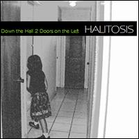 Down the Hall 2 Doors on the Left von Halitosis
