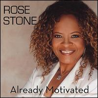 Already Motivated von Rose Stone